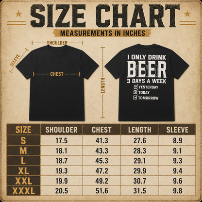 🍺 "I Only Drink Beer 3 Days A Week" Funny Back Print Graphic T-Shirt