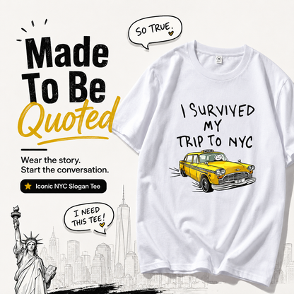 🗽"I Survived My Trip To NYC" Graphic Tee - 100% Cotton Slogan T-Shirt