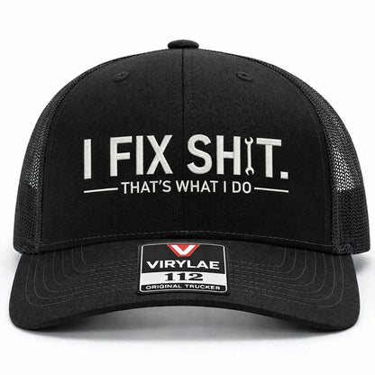 🛠 I Fix Shit Trucker Hat – Funny Mechanic & Fixer Cap